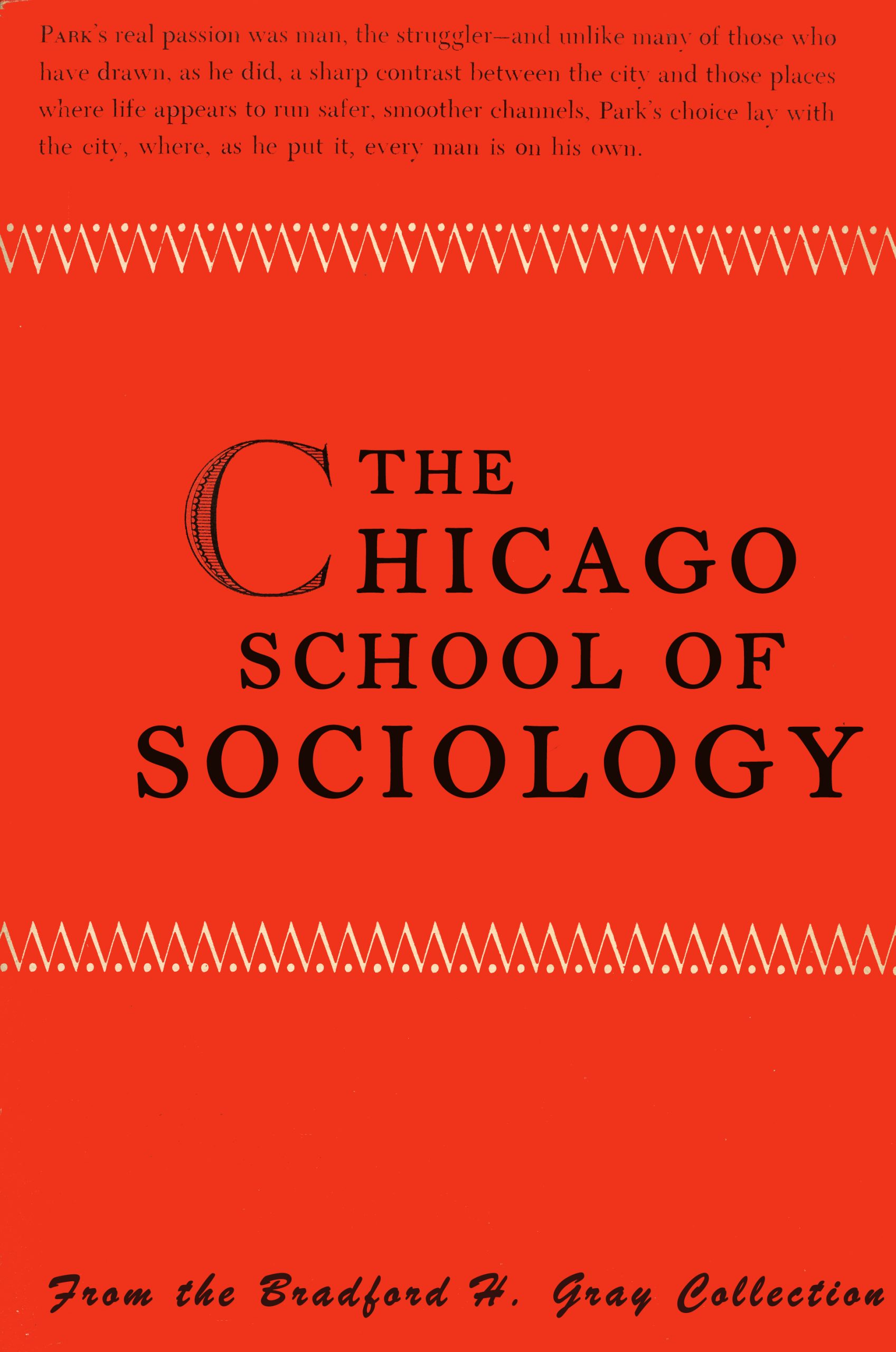 The Chicago School of Sociology - From the Bradford H. Gray Collection